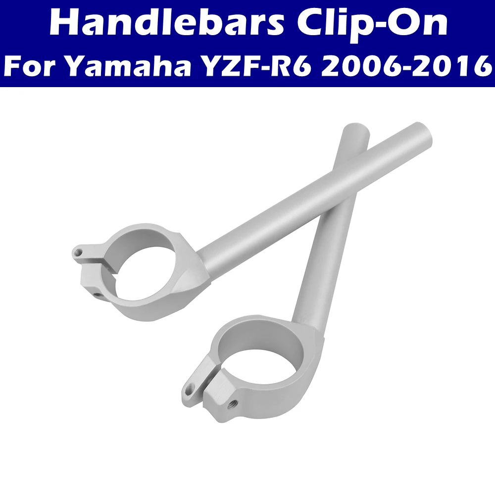 Clip-on Handle Bars For Yamaha YZF-R6 YZF R6 YZFR6 2006-2016 Motorcycle Clip on Handlebars Silver Aluminum Fork Tube Riser