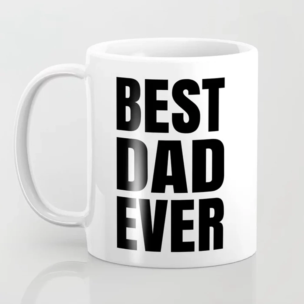 BEST DAD EVER Coffee Mug Father Birthday Gift Papa Home coffee Mug 11oz Ceramic Coffee mug