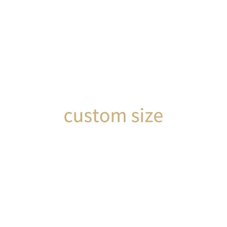 

Customized size