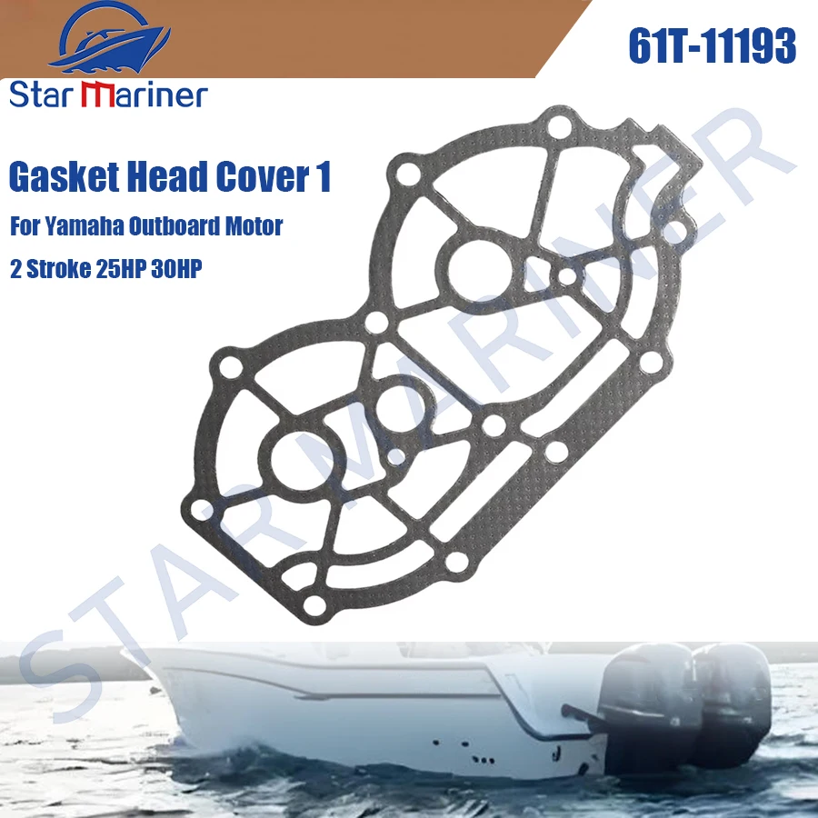

61T-11193 61T-11193-A1 61T-11193-A1-00 Gasket Head Cover 1 Replacement Parts for Yamaha 2 Stroke 25HP 30HP Outboard Engine