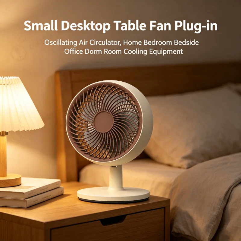 Small Desktop Table Fan Plug-in, Oscillating Air Circulator, Home Bedroom Bedside Office Dorm Room Cooling Equipment