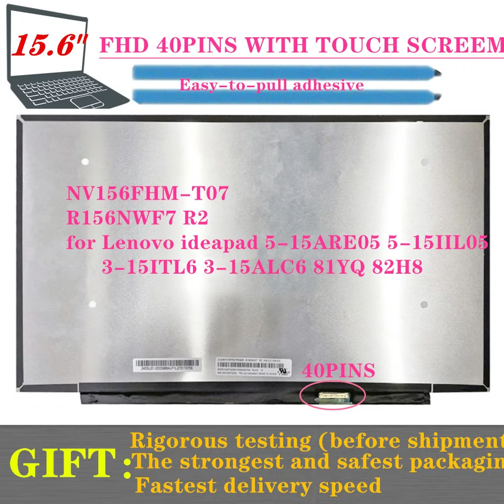 

15.6-INCH Touch Screen 1080P 40PINS IPS R156NWF7 R2 NV156FHM-T07 V8.0 For Ideapad 5-15ITL05 5D10W69931 5D10W69930 5D11B38235