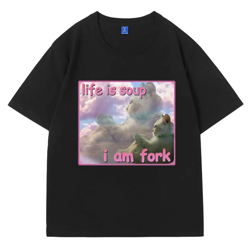 Life Is Soup L Am Fork Funny Cat Meme T Shirt Mens Clothe Goofy Ahh Cats T-shirt Retro Aesthetic Fashion Harajuku Tee Streetwear