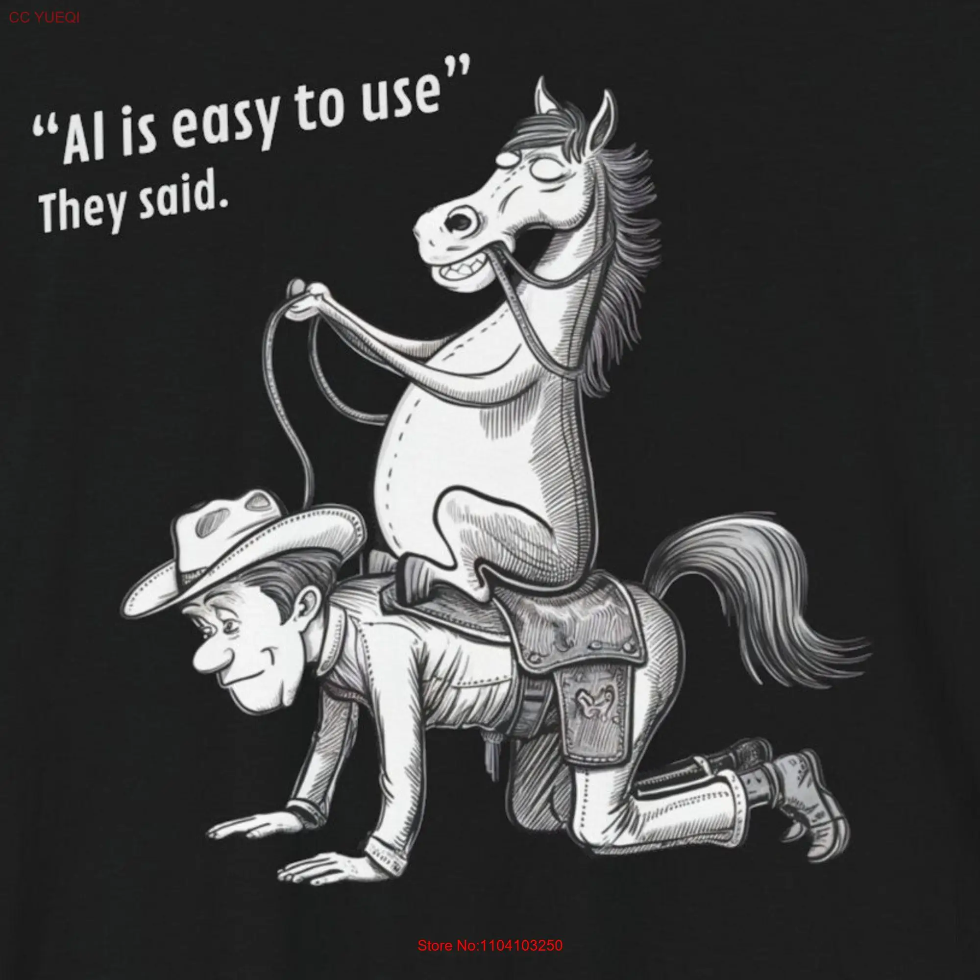 Horse Riding Cowboy Mistaken AI Role Reversal Cartoon Style Lasso Western Theme T Shirt White Text Funny Expression