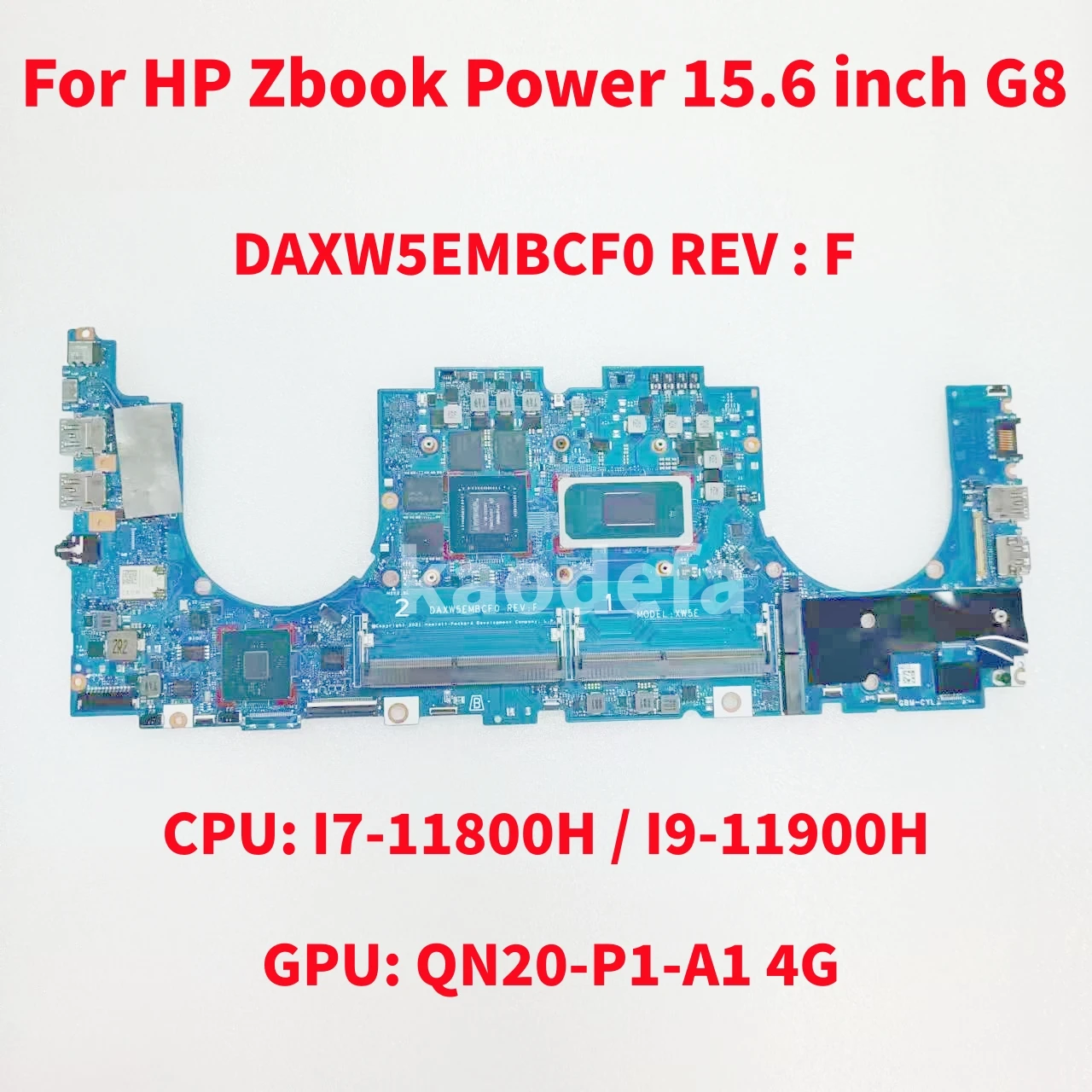 

DAXW5EMBCF0 For HP Zbook Power 15.6 inch G8 Laptop Motherboard CPU: I7-11800H / I9-11900H GPU: QN20-P1-A1 4G DDR4 100% Test OK