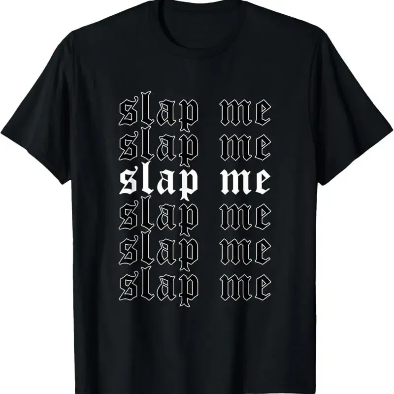 Slap Me Aesthetic Soft Grunge Goth Egirl Eboy T Shirt