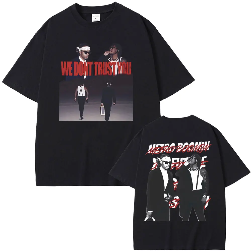 

Hip Hop Rapper Metro Boomin & Future 2024 New Album We Don't Trust You Graphic Tshirt Men Fashion Streetwear Oversized T-shirts