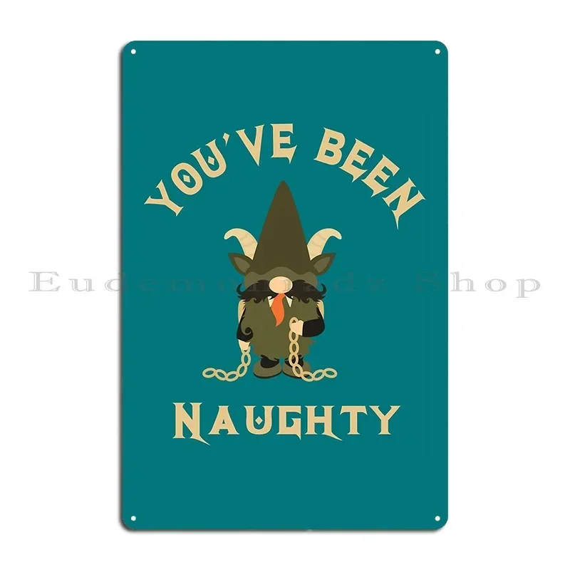 You_Ve Been Naughty Krampus Gnome Metal Sign Home Party Club Designer Kitchen Tin Sign Poster
