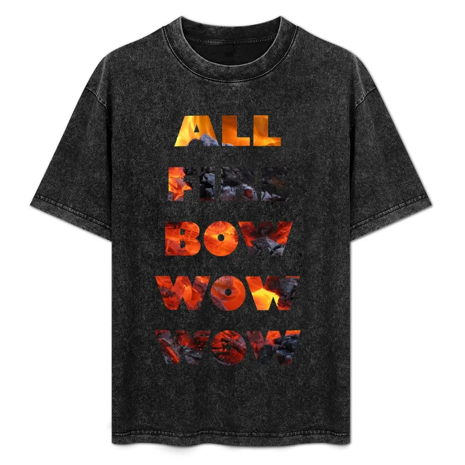 All Fire Bow Wow Wow T-Shirt new edition man clothes customs T-shirts for men cotton