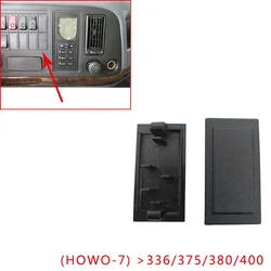 For CNHTC SINOTRUK HOWO 336 375 380 400 Heavy Truck Cab Rocker Switch Cover Instrument Panel Parts