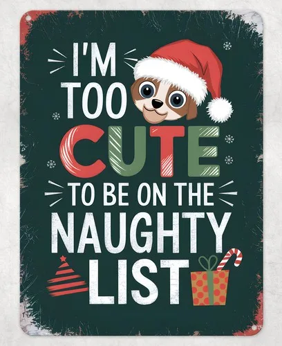 Too Cute to be Naughty List Metal Poster Wall Tin Sign Man Cave Shed Home Plaque --Tin Sign