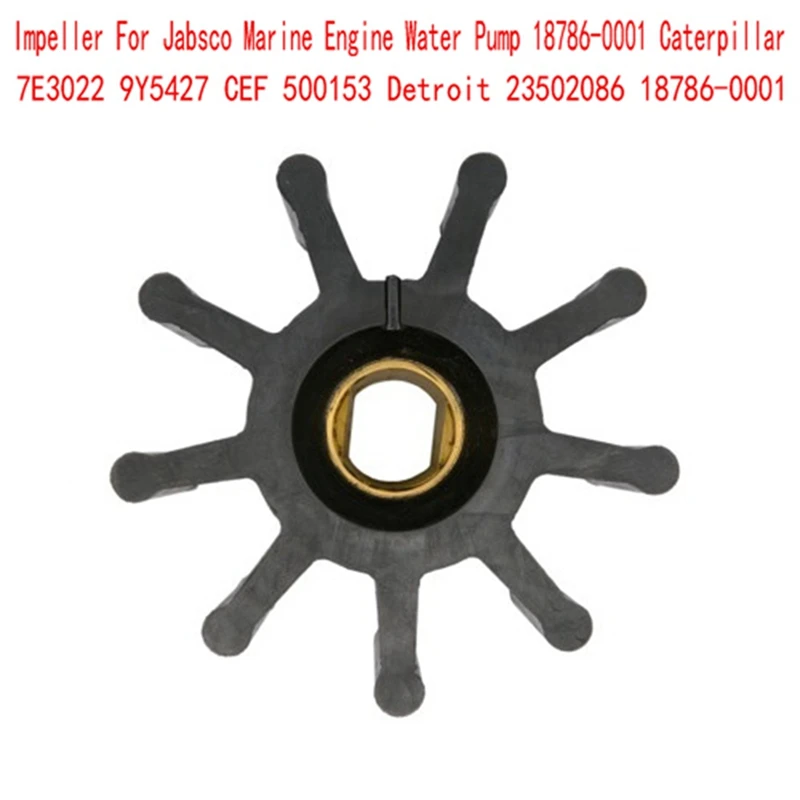 

18786-0001 Impeller For Jabsco Marine Engine Water Pump For Caterpillar 7E3022 9Y5427 CEF 500153 Detroit 23502086 Replacement