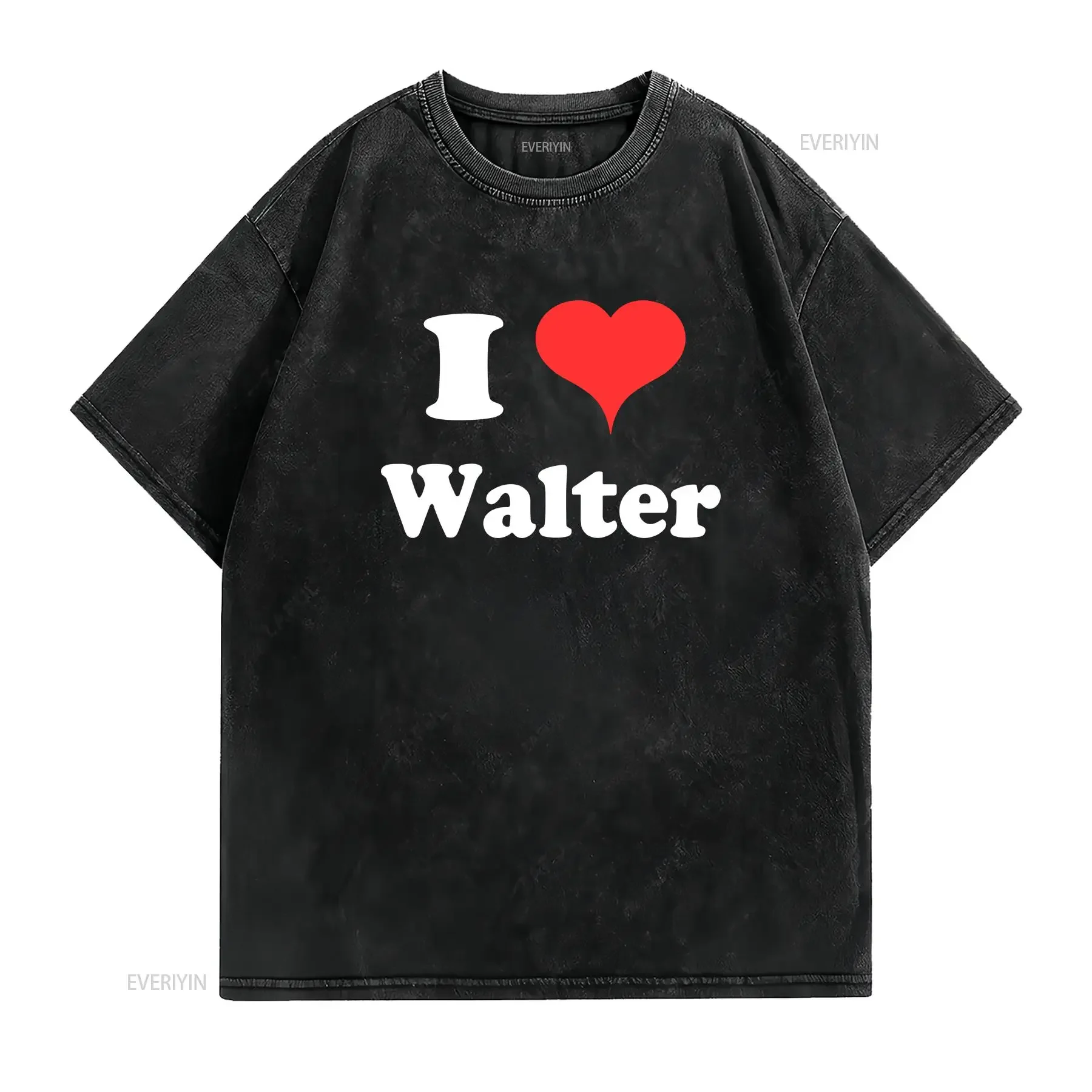 I Love Walter T shirt Red Heart Cute Walt Wally Name Funny Birthday  vintage Washed Slightly Breathable streetwear homme