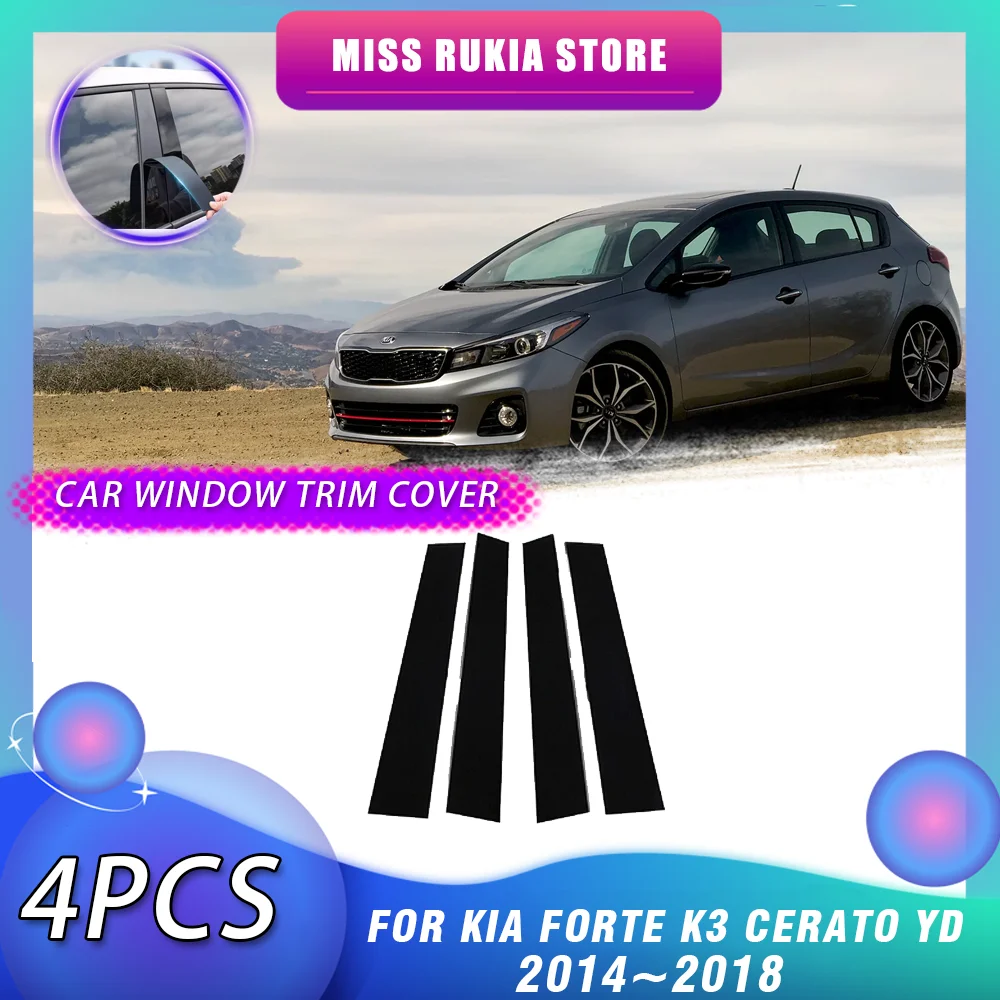 

Car Window Trim Cover for Kia Forte K3 Cerato TD Hatchback 2014~2018 Bright Black Column Molding Pillar Posts Sticker Accessorie