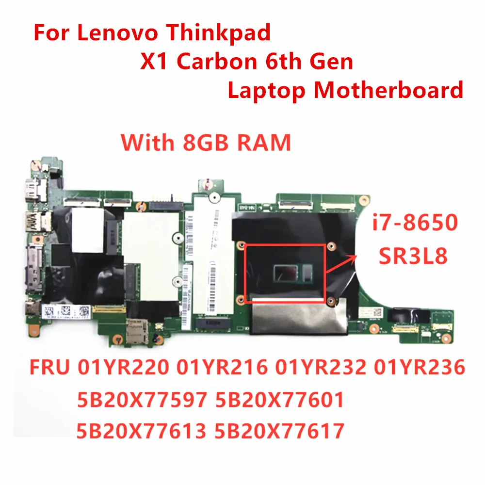 

Новая материнская плата для ноутбука Lenovo Thinkpad X1 Carbon 6-го поколения, процессор: i7-8650U, оперативная память 8 ГБ NM-B481 FRU 01YR220 01YR216 01YR232 01YR236