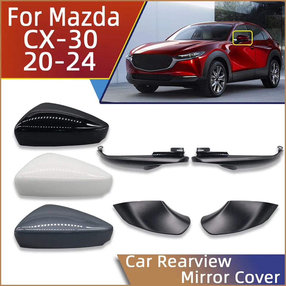 Rearview Mirror Cover Housing For Mazda CX30 CX-30 2020 2021 2022 2023 2024 Car Outer Wing Mirror Lower Cap Shell Lid Painted