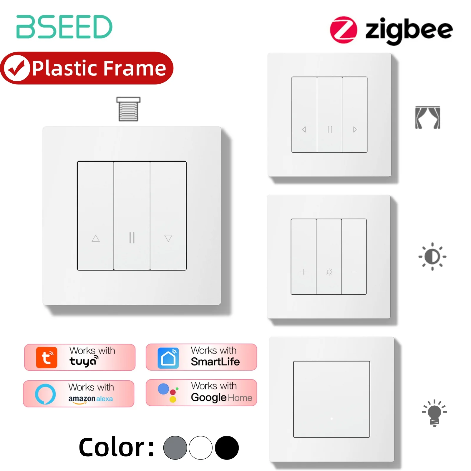 

BSEED Zigbee Curtain/Light/Roller/Dimmer Switch Series Wall Smart Click Switches Shutter Backlight Plastic Frame Tuya APP Switch