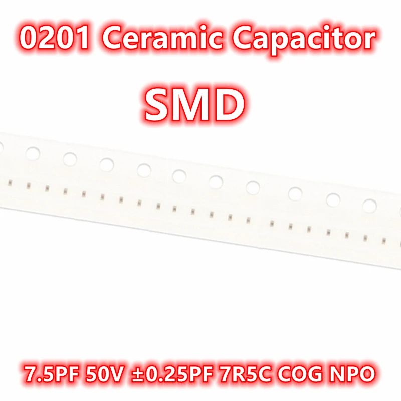 

(100pcs) Original 0201 7.5PF 50V ±0.25PF 7R5C COG NPO SMD Ceramic Capacitor IC