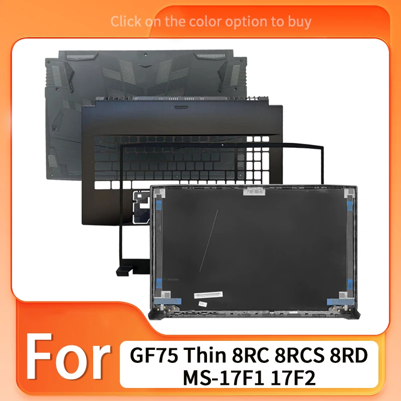 Black New For Notebook GF75 Thin 8RC 8RCS 8RD GF75 Thin 9RC 9SC MS-17F1 17F2 LCD Back Cover Front Bezel Palmrest Bottom Case