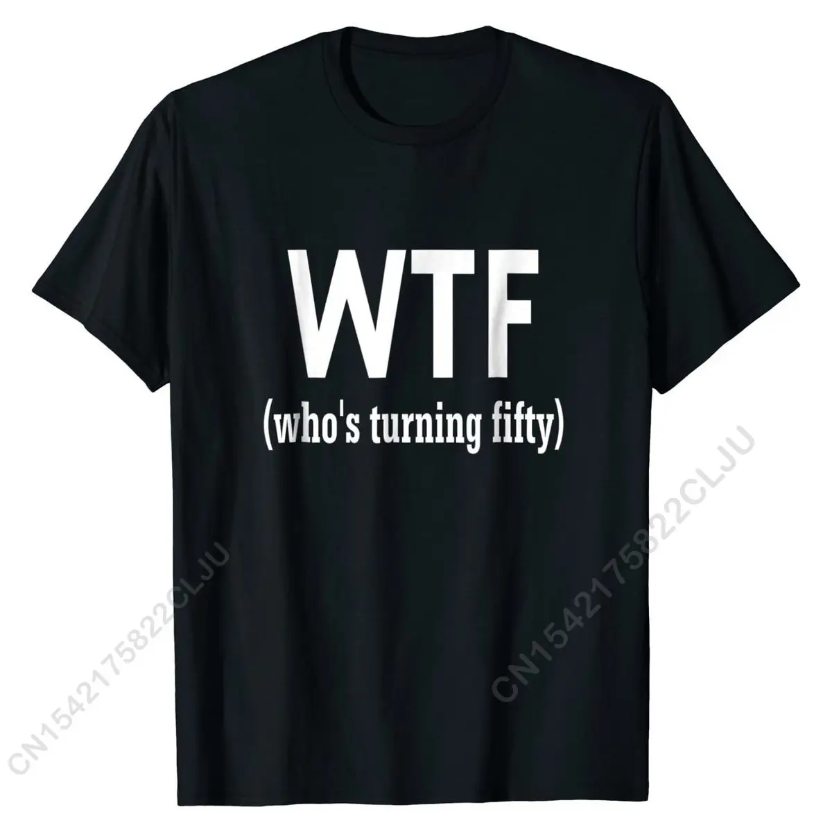 

50th Birthday Gift T-shirt WTF Who's Turning Fifty Funny Tee Fitted Casual Tshirts Cotton Men Tops Tees Casual