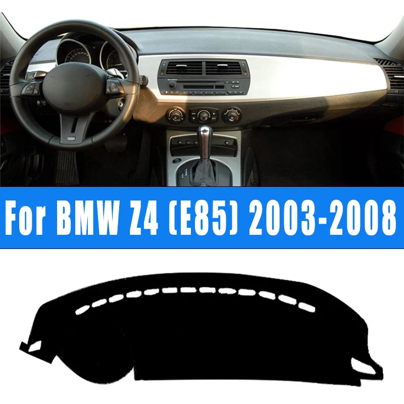 

For BMW Z4 (E85) 2003-2008 Car Dashboard Mat Dash Cover Central Control Pad Custom Nonslip Cape Sunshade Accessories 2007 2006