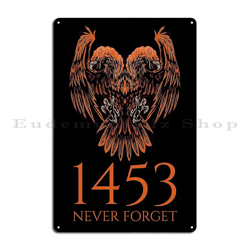 1453 Never Forget Byzantine Empire Medieval History Metal Plaque Poster Party Club Club Personalized Painting Tin Sign Poster