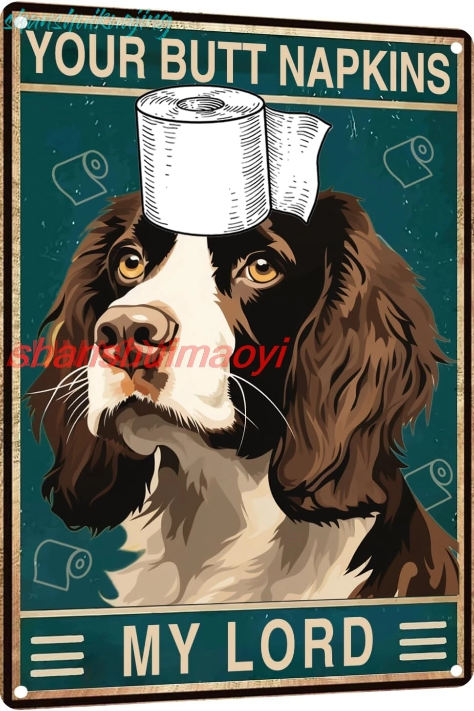 English-Springer Spaniel 12x16 In Metal Sign Bathroom Wall Decor Sign - Your Butt Napkins My Lord - Vintage Metal Sign for  sign
