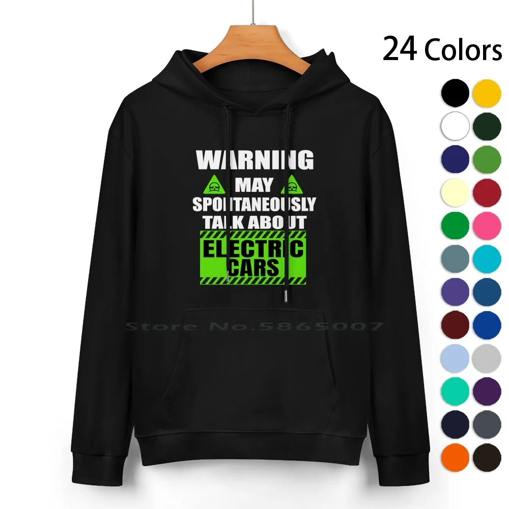 Warning May Spontaneously Start Talking About Electric Cars-Funny Ev Car , Electric Car Owner Pure Cotton Hoodie Sweater 24