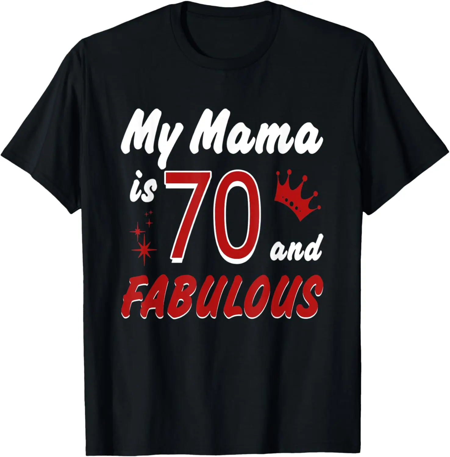 My MaMa is 70 & Fabulous Happy Birthday Mom, Mother, Grandma T-Shirt