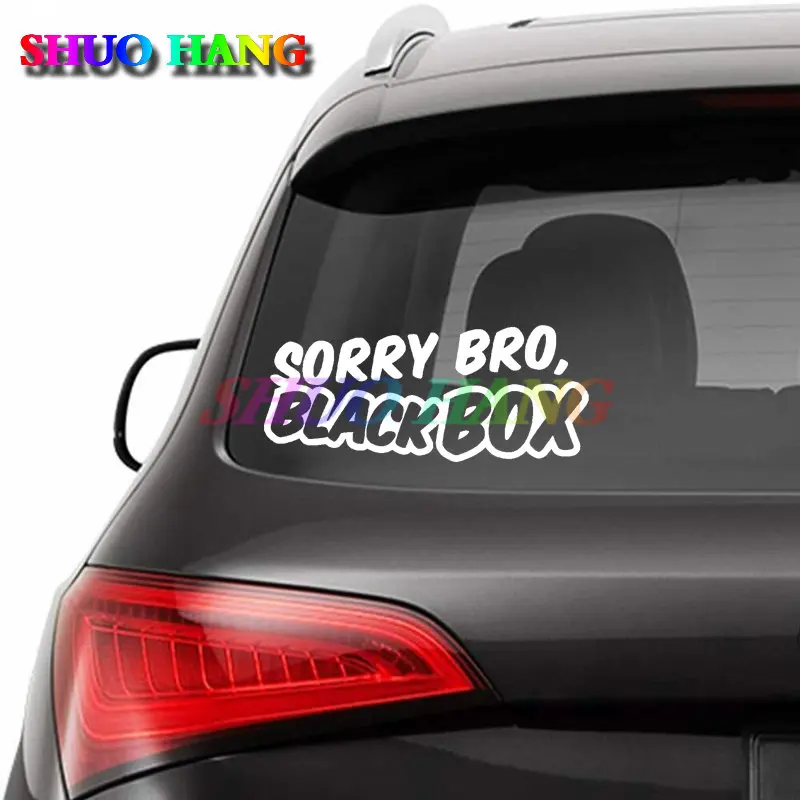 Funny Sorry Bro Black Box Car Window Bumper Vinyl Stickers Euro DUB Car Styling Accessories Motorcycle Helmet Trunk Decals