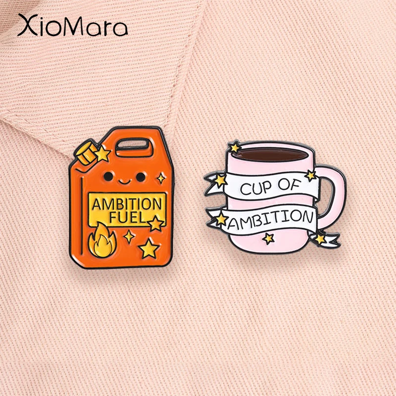 Ambition Fuel Enamel Pins Cute Coffee Cup Gas Can Cup of Ambition Motivational Quotes Lapel Badges Jewelry Gifts for Friends