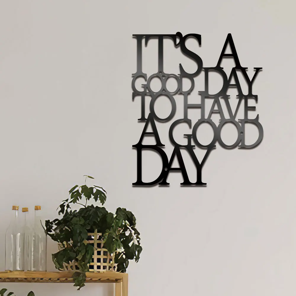 

Tts a good day to have a good day Iron Signs Metal Plate Signs For Home Decor Tin Wall Signs