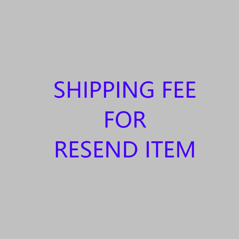 

The Shipping Fee For Resend Product