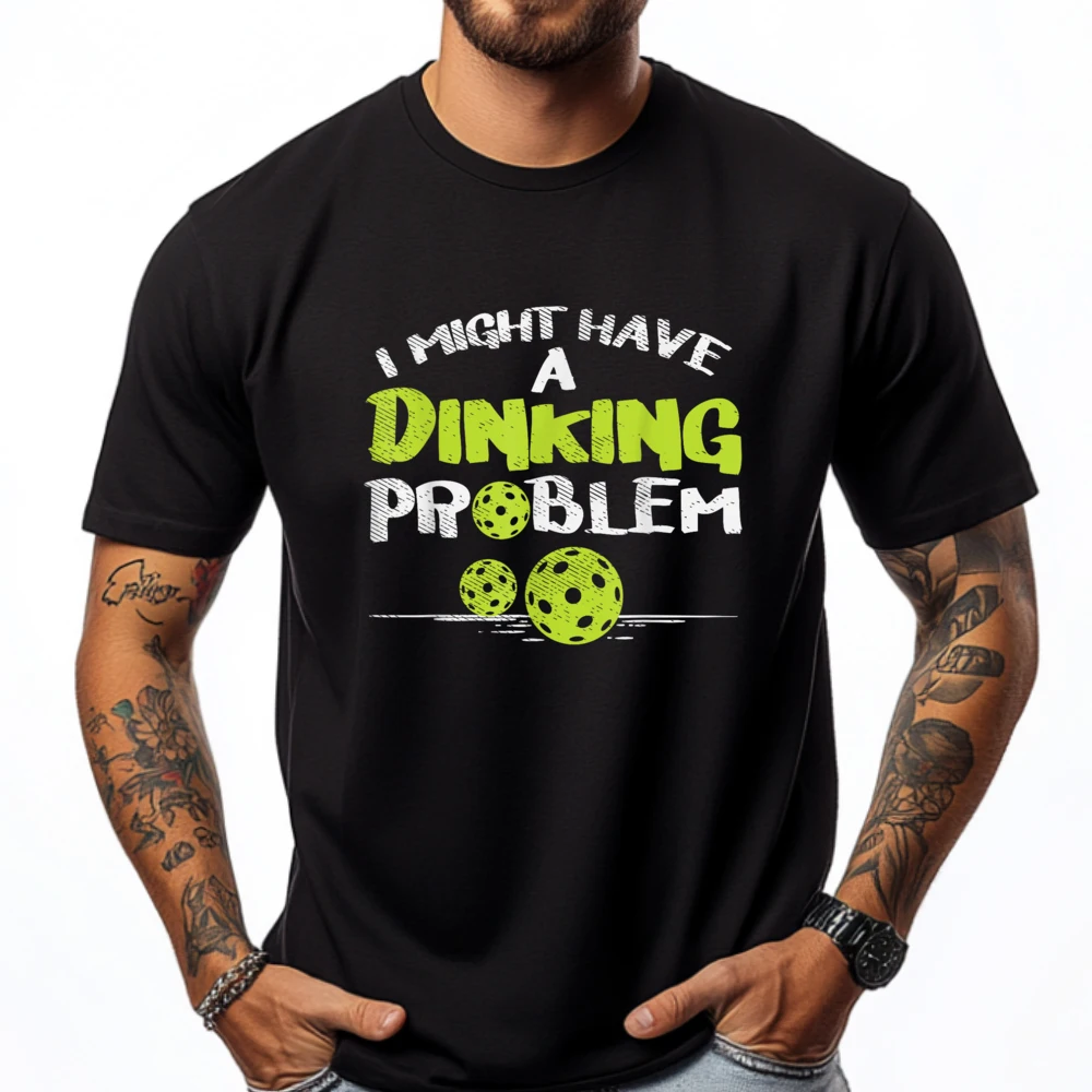 

Dinking Problem Pickleball Funny Pickle Ball Graphic T Shirts Men Men's T-Shirts Cool Fashion Clothes