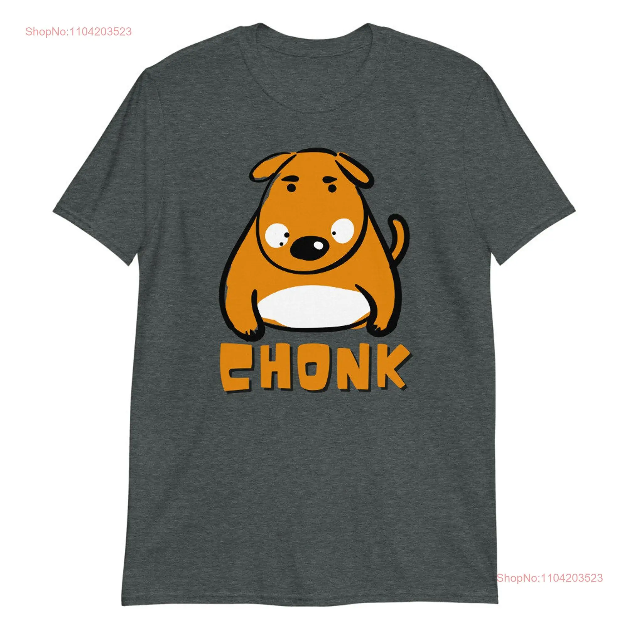 Chonk Funny Dog T Shirt Fat Tubby   long or short sleeves