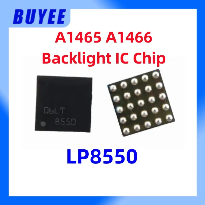 

Original New For Macbook Air 11.6" A1465 For Macbook Air 13.3" A1466 Backlight IC Chip LP8550 8550 Replacement