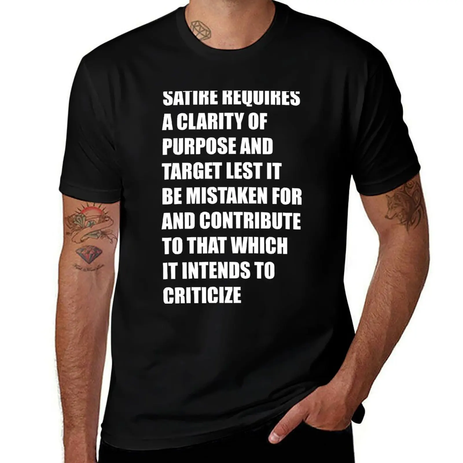 satire requires a clarity of purpose and target lest it be mistaken for and contribute to that which it intends to criti T-Shirt