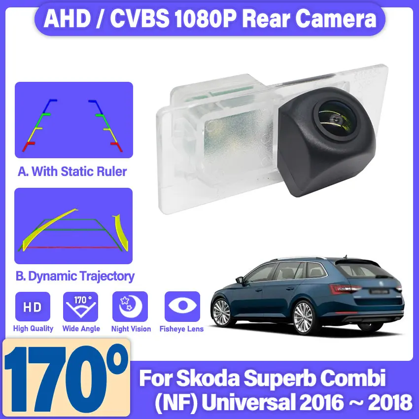 AHD 1280P 170° FishEye Car Parking Reverse Camera For Skoda Superb Combi (NF) Universal 2016~2018 Vehicle Rear View Camera
