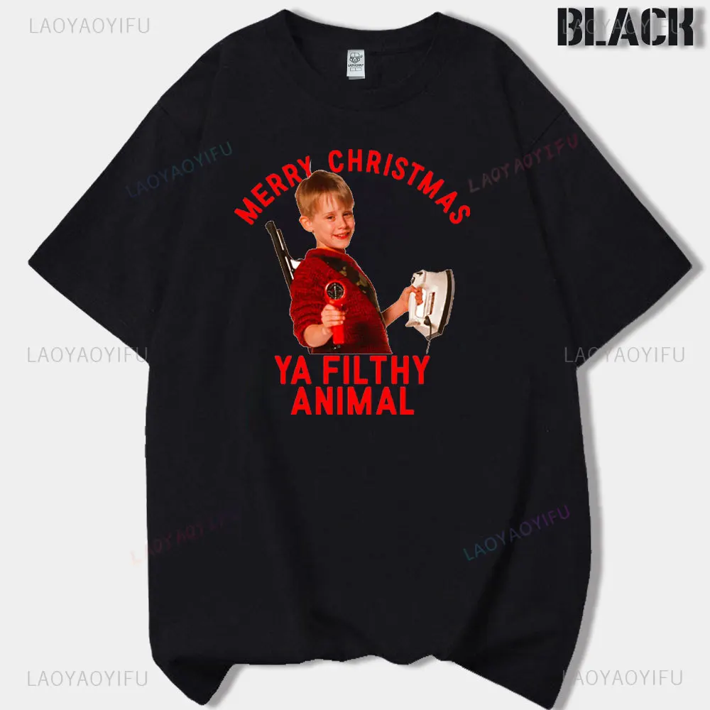 Merry Christmas Ya Filthy Animal Man Gift Graphic T Shirts Classic Vintage Funny Movie Woman T-shirts High Quality Cotton Tshirt