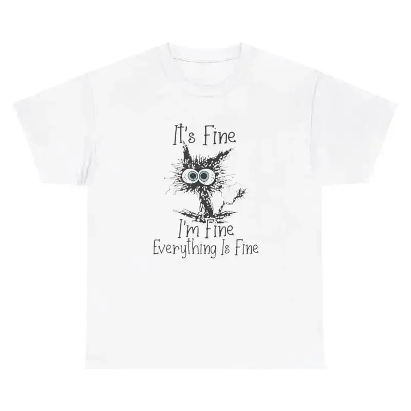 Everything Is Fine T Shirt Funny Mental Health Oddly Specific Cat Humor Tee
