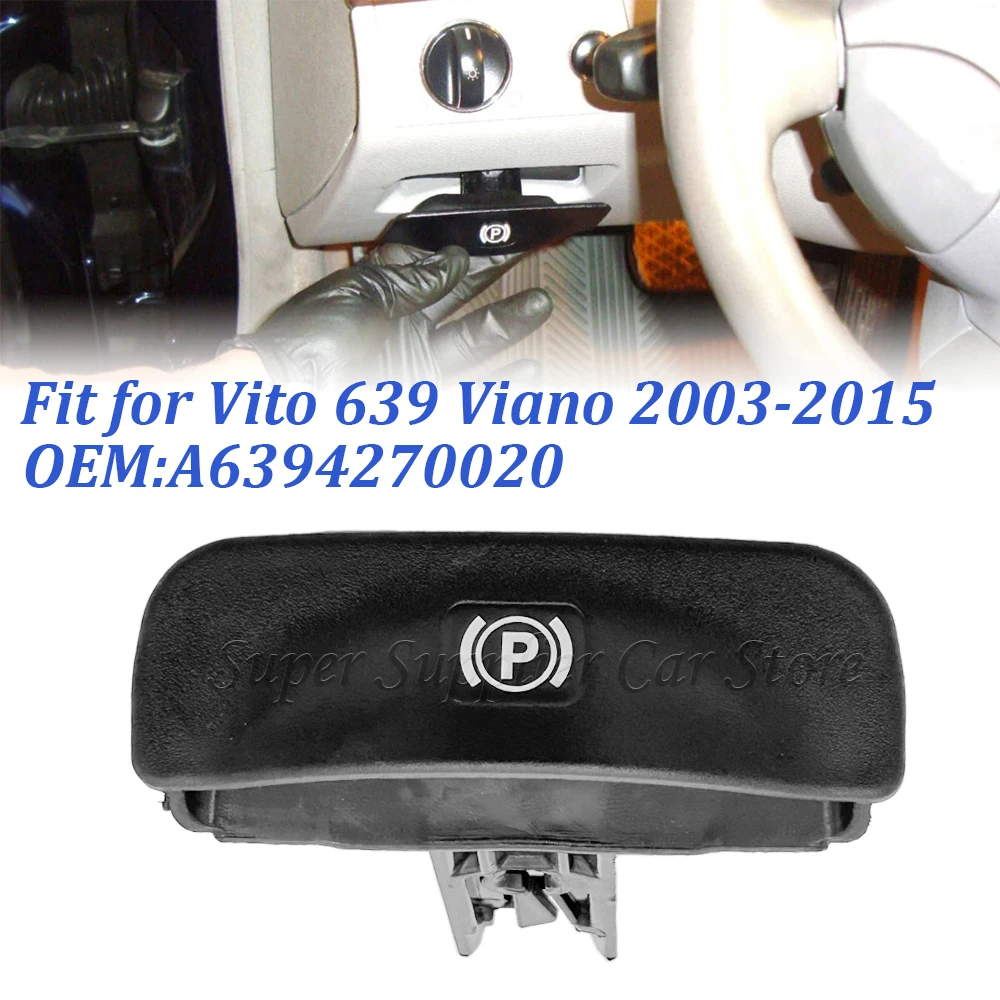 A6394270020 Fit for Vito 639 Viano 2003-2015 Handbrake Lever Release Handle Handbrake Lever Handle Car Accessories