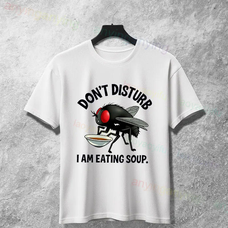 

"Don't Disturb I Am Eating Soup" Funny Fly Print Graphic T-Shirt Crew Neck Casual Pure Cotton Short Sleeve Fashion Tshirt