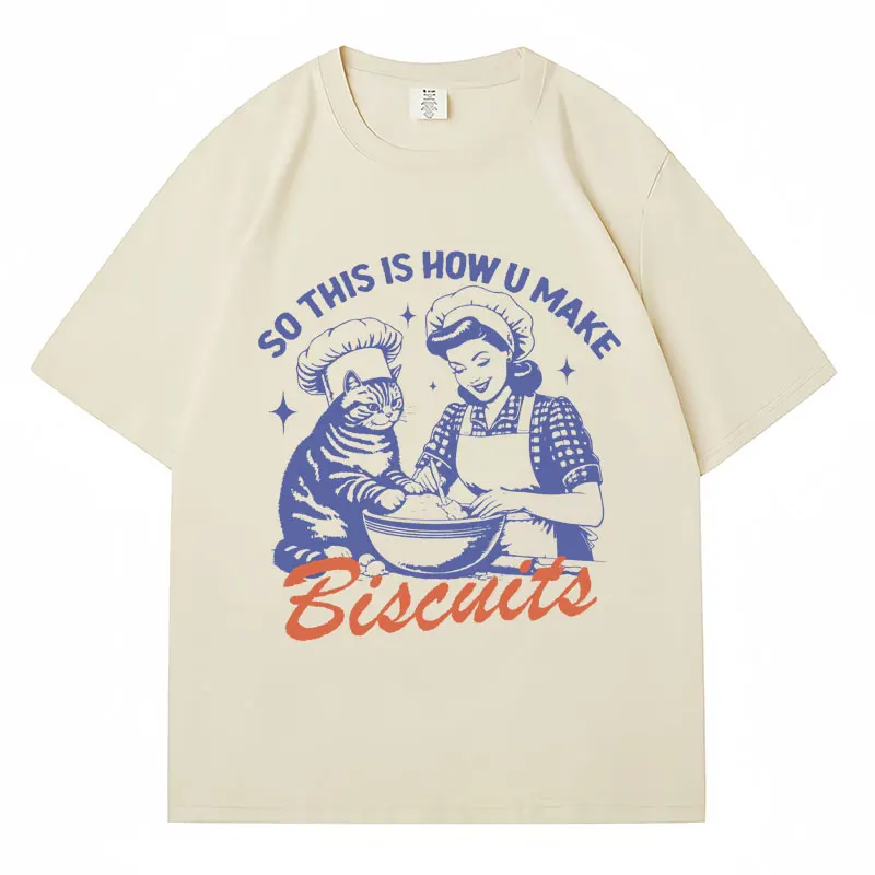 So This Is How U Make Biscuits Print T Shirt Cute Funny Cat Baking Meme T-shirt Cotton Casual Oversized Vintage Fashion T Shirts