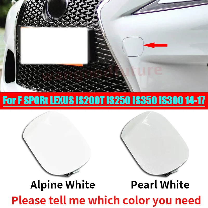 

White FRONT BUMPER TOW COVER For F SPORt LEXUS IS200T IS250 IS350 IS300 14-17