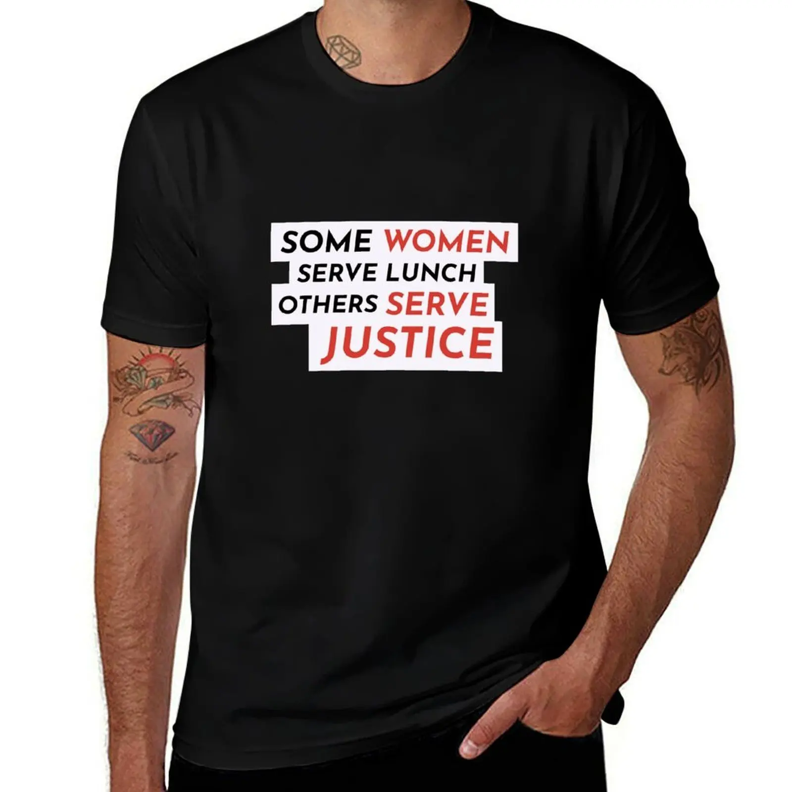 Algunas mujeres serven el almuerzo, otros servir la justicia – Camiseta con cita de abogado feminista, ropa de anime, camisetas para hombres