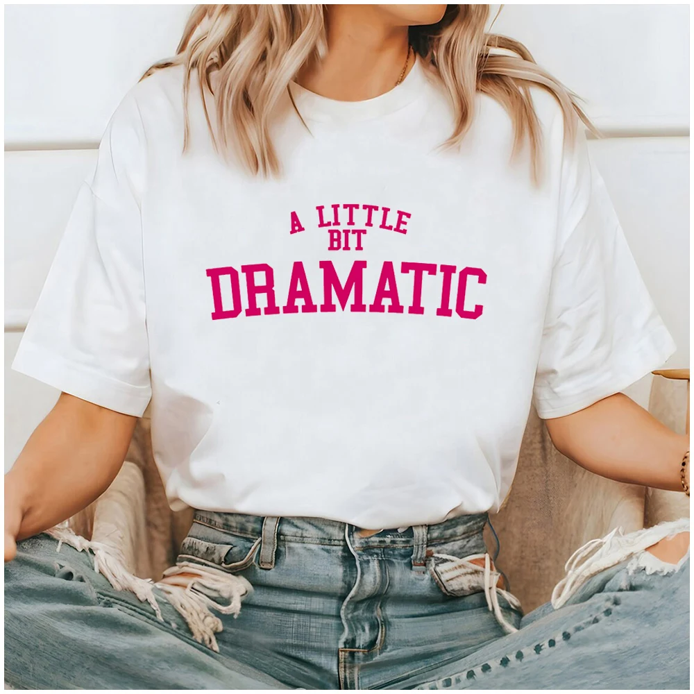 Breathable A little bit Dramatic Mean Girls t shirt women