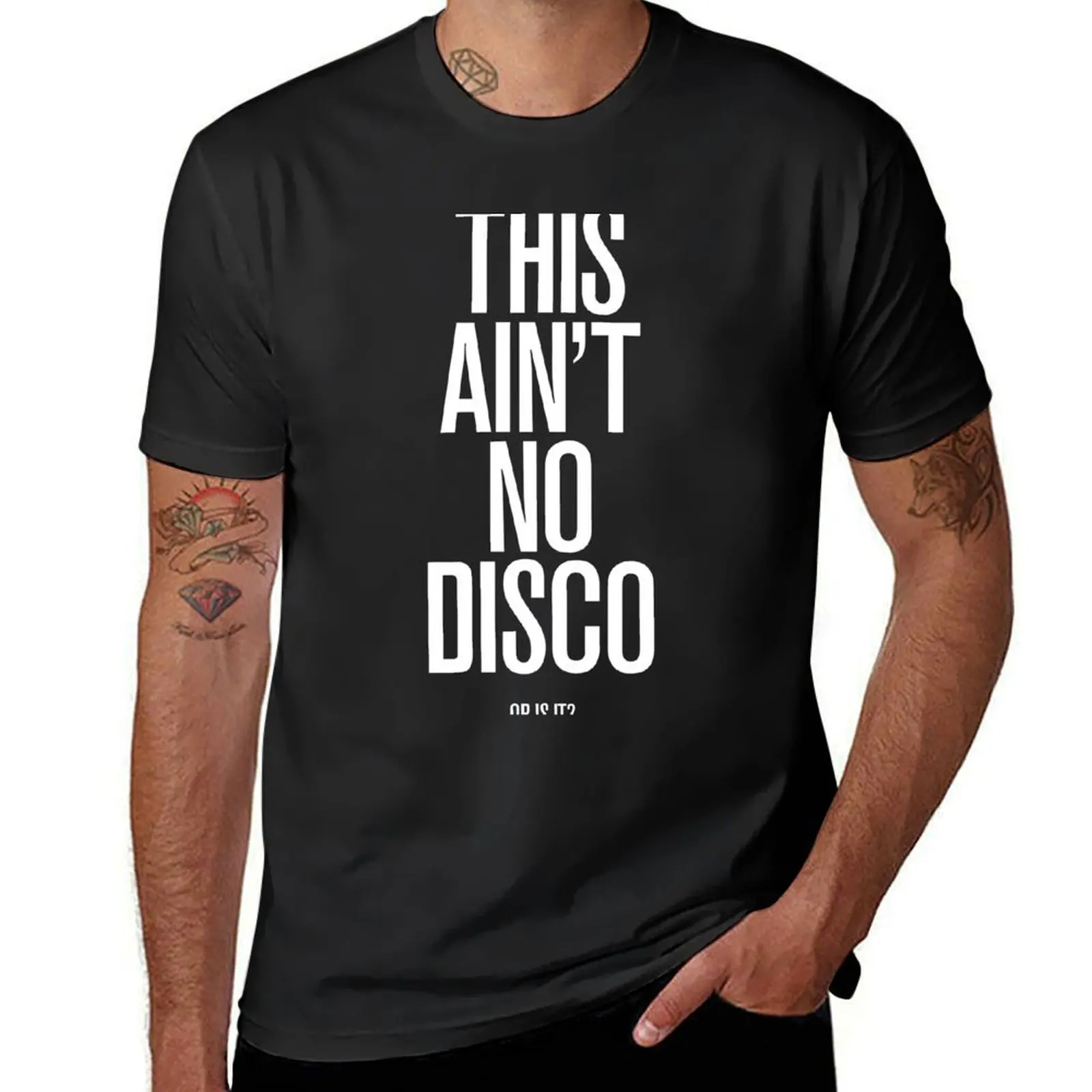 

THIS AIN’T NO DISCO - OR IS IT T-Shirt customs design your own customizeds anime clothes plain t shirts men