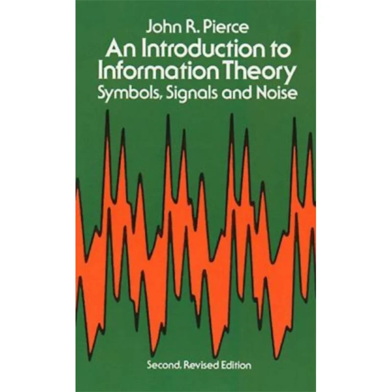 

An Introduction To Information Theory Symbols Signals And Noise John R Pierce Dover Publications 9780486240619 Book
