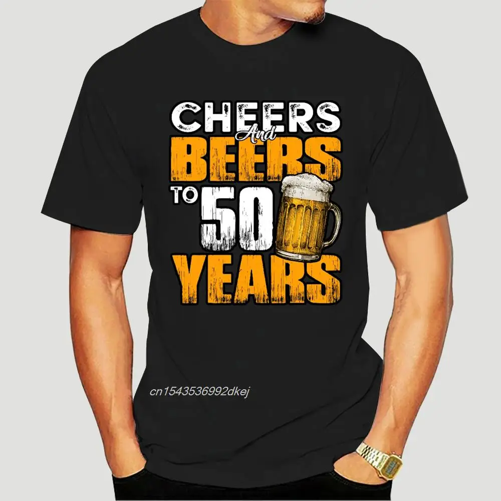 

Cheers And Beers To 50 Th Years Old T Shirt 50Th Birthday Tee Beer Lover Funny Summer Short Sleeves Fashion Print Letters 5775A