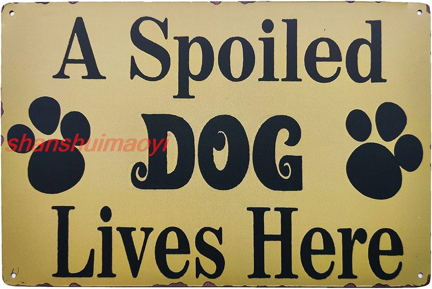 A Spoiled Dog Lives Here Vintage Metal Tin Signs Novelty Dog Sign Coffee Bar Pub Farmhouse Country Home Decor for Dog L shan